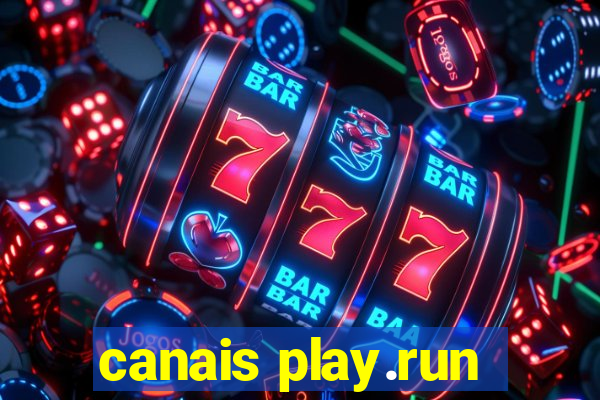 canais play.run